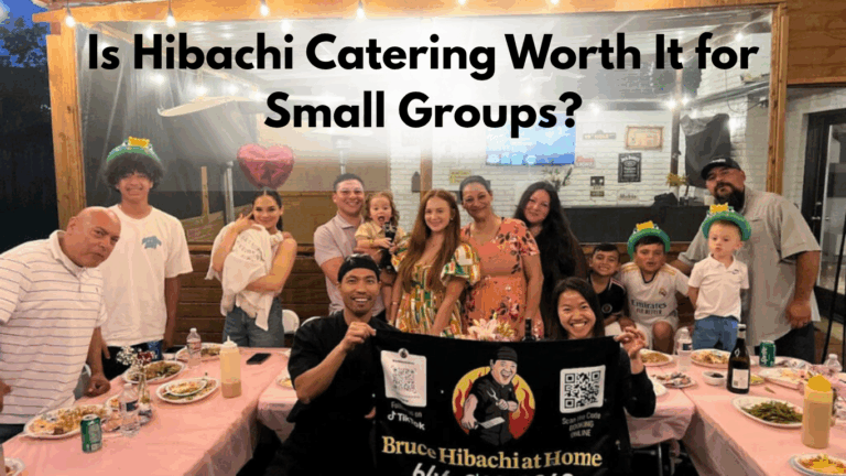 is Hibachi catering worth it for small groups