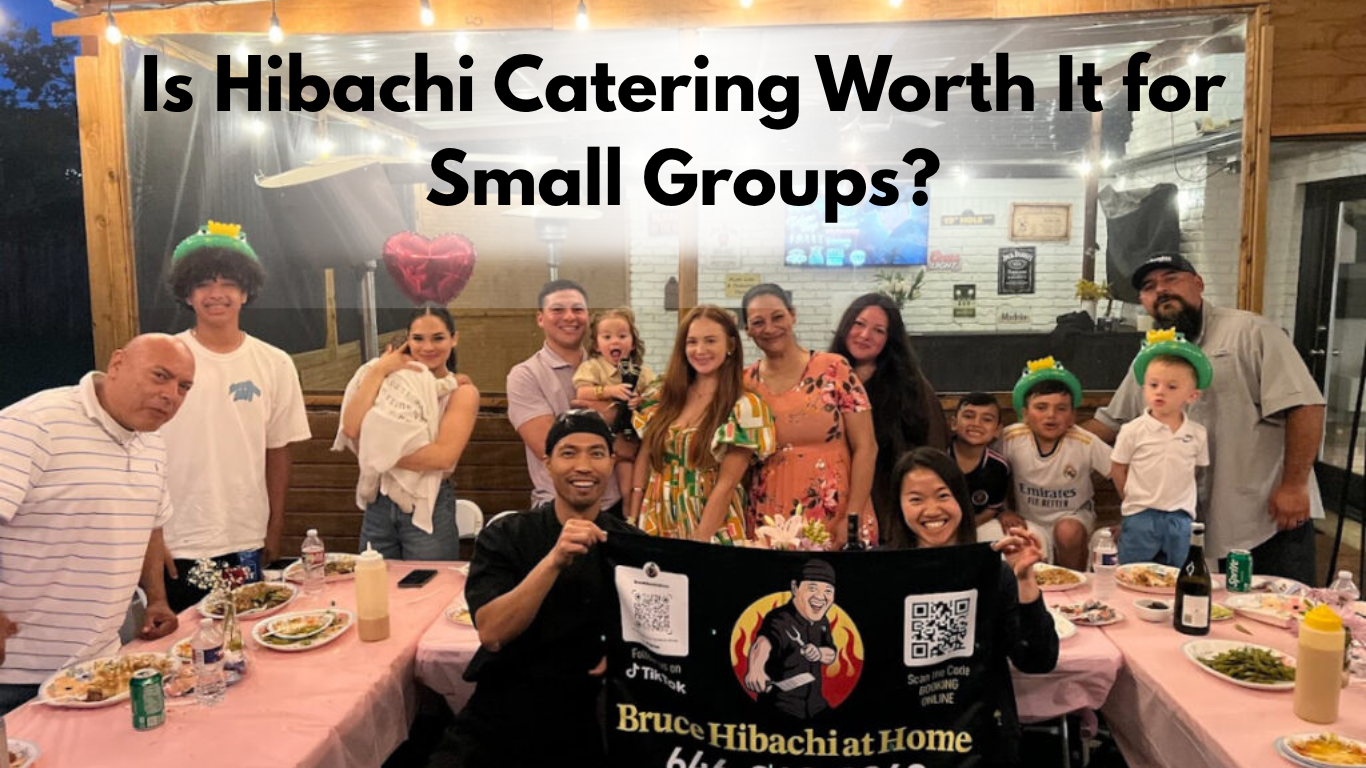 is Hibachi catering worth it for small groups