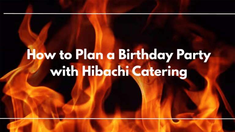 how to plan a birthday party with hibachi catering