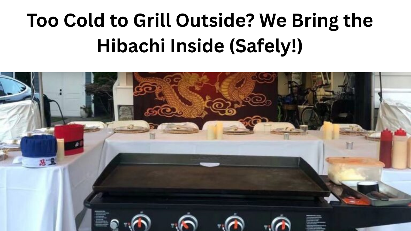 Too Cold to Grill Outside We Bring the Hibachi Inside (Safely!)