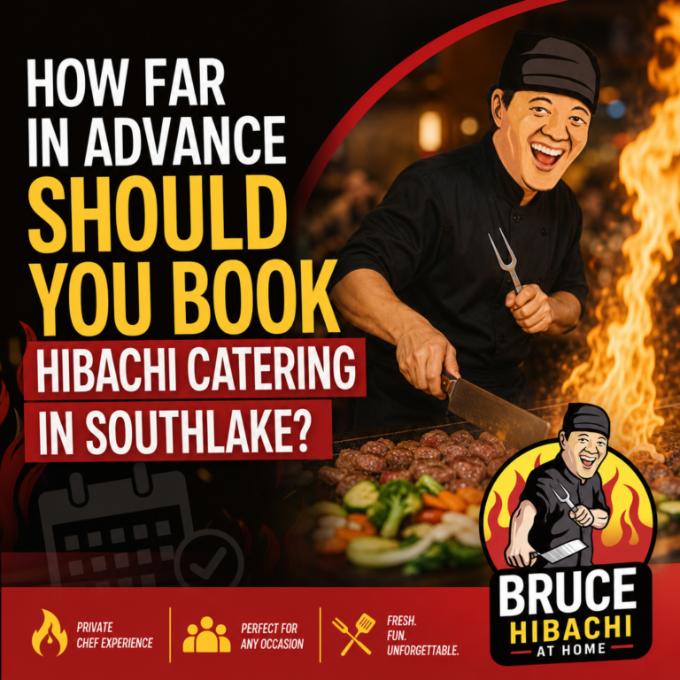 How Far in Advance Should You Book Hibachi Catering in Southlake?